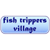 FISH TRIPPERS VILLAGE